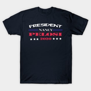 president nancy pelosi 2020 T-Shirt